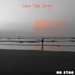 Some Sad Songs - ND STAR Song Download